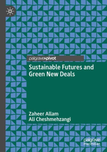 Book cover of: Sustainable Futures and Green New Deals. By: Zaheer Allam