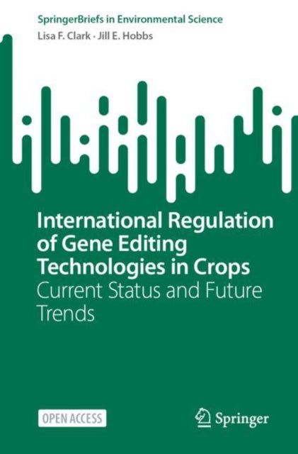Book cover of: International Regulation of Gene Editing Technologies in Crops. By: Lisa F. Clark