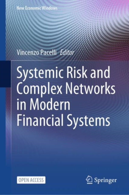 Book cover of: Systemic Risk and Complex Networks in Modern Financial Systems. By: Vincenzo Pacelli