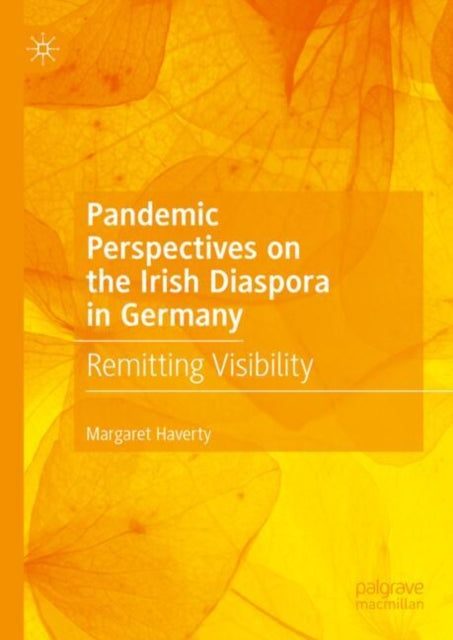 Book cover of: Pandemic Perspectives on the Irish Diaspora in Germany. By: Margaret Haverty