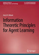 Book cover of: Information Theoretic Principles for Agent Learning