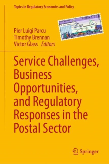 Book cover of: Service Challenges, Business Opportunities, and Regulatory Responses in the Postal Sector. By: Pier Luigi Parcu