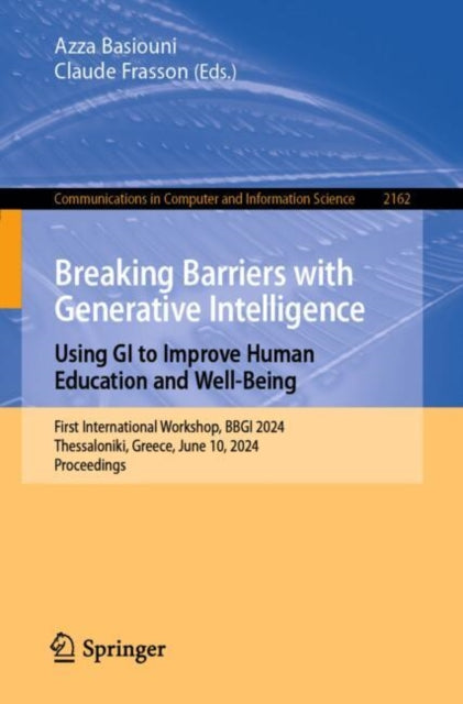 Book cover of: Breaking Barriers with Generative Intelligence. Using GI to Improve Human Education and Well-Being. By: Azza Basiouni