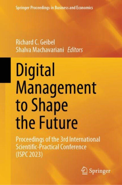 Book cover of: Digital Management to Shape the Future. By: Richard C. Geibel