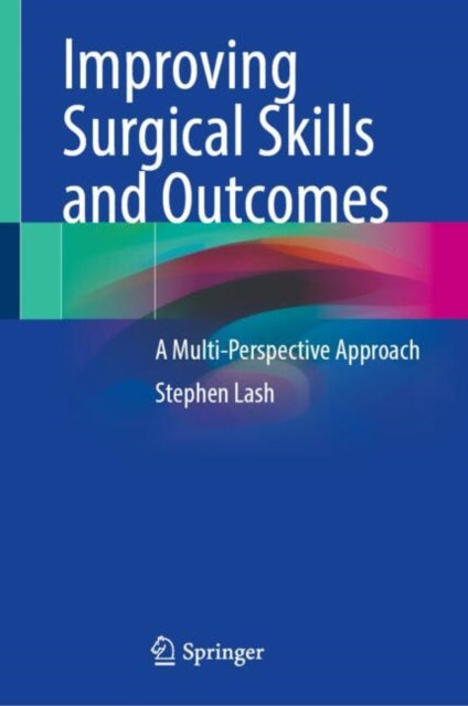 Improving Surgical Skills and Outcomes