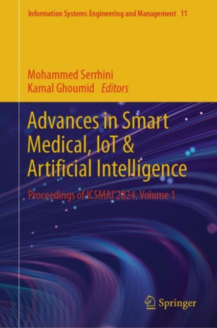 Book cover of: Advances in Smart Medical, IoT & Artificial Intelligence. By: Mohammed Serrhini