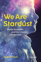Book cover of: We Are Stardust. By: Robert Fleck