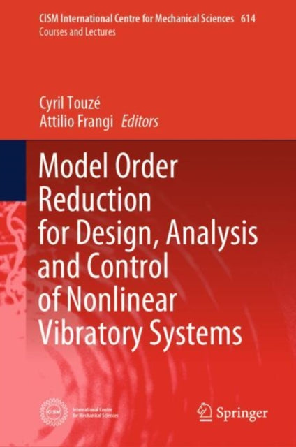 Book cover of: Model Order Reduction for Design, Analysis and Control of Nonlinear Vibratory Systems. By: Cyril Touzé