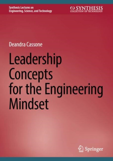 Book cover of: Leadership Concepts for the Engineering Mindset. By: Deandra Cassone