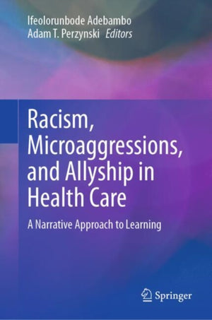 Racism, Microaggressions, and Allyship in Health Care