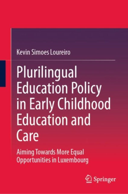 Book cover of: Plurilingual Education Policy in Early Childhood Education and Care. By: Kevin Simoes Loureiro