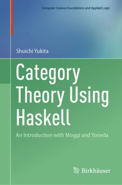 Book cover of: Category Theory Using Haskell. By: Shuichi Yukita