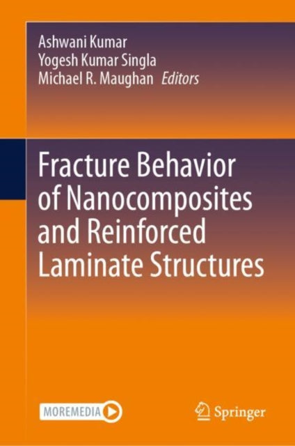 Book cover of: Fracture Behavior of Nanocomposites and Reinforced Laminate Structures. By: Ashwani Kumar