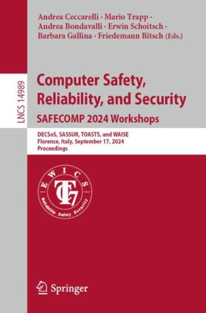 Book cover of: Computer Safety, Reliability, and Security. SAFECOMP 2024 Workshops. By: Andrea Ceccarelli