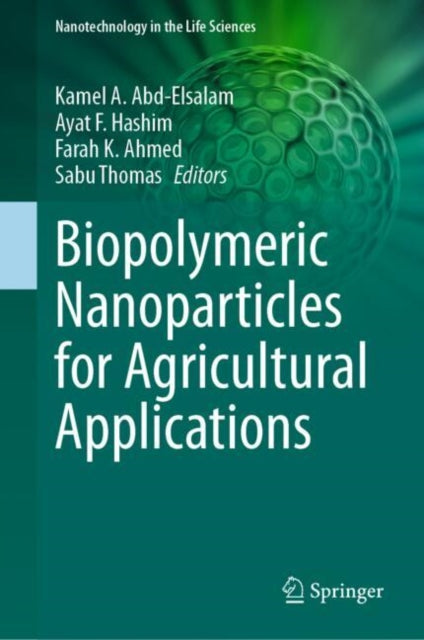Book cover of: Biopolymeric Nanoparticles for Agricultural Applications. By: Kamel A. Abd-Elsalam