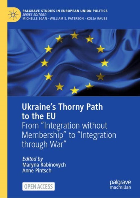 Book cover of: Ukraine’s Thorny Path to the EU. By: Maryna Rabinovych