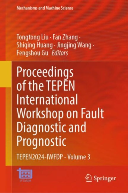 Book cover of: Proceedings of the TEPEN International Workshop on Fault Diagnostic and Prognostic. By: Tongtong Liu