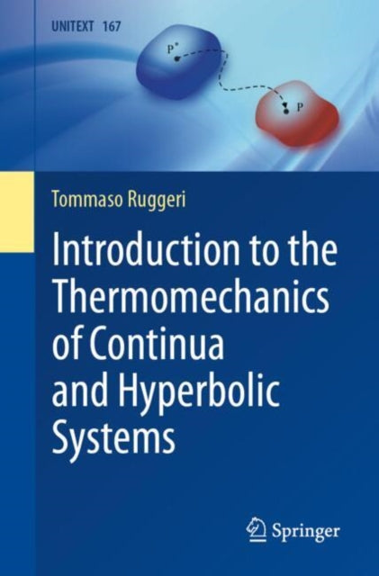 Book cover of: Introduction to the Thermomechanics of Continua and Hyperbolic Systems. By: Tommaso Ruggeri