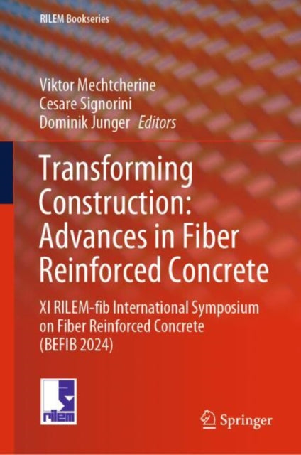 Book cover of: Transforming Construction: Advances in Fiber Reinforced Concrete. By: Viktor Mechtcherine