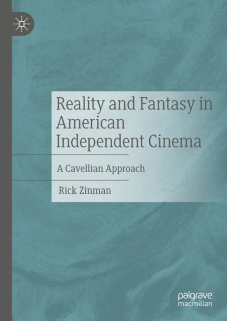 Book cover of: Reality and Fantasy in American Independent Cinema. By: Rick Zinman