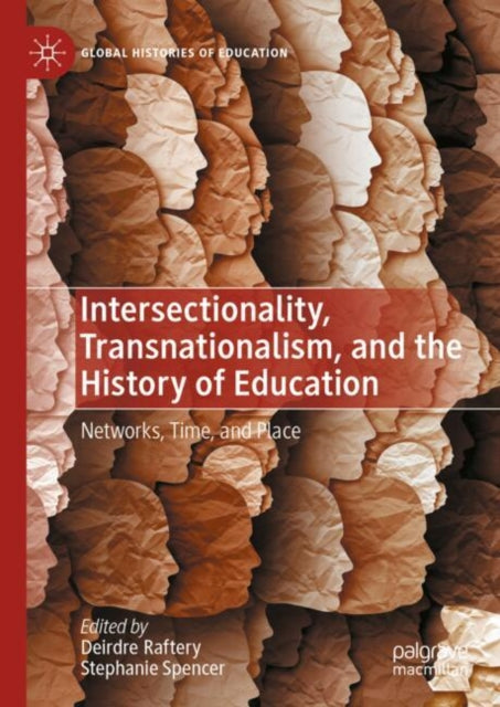 Book cover of: Intersectionality, Transnationalism, and the History of Education. By: Deirdre Raftery