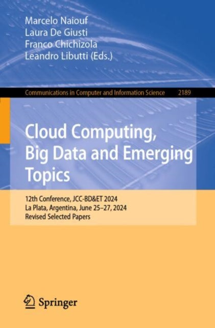 Book cover of: Cloud Computing, Big Data and Emerging Topics. By: Marcelo Naiouf