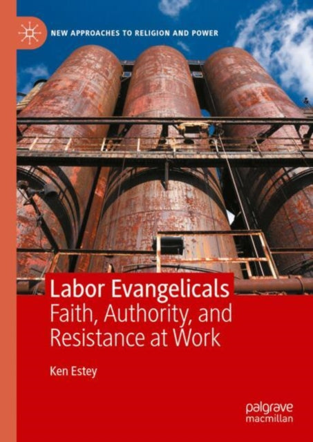 Book cover of: Labor Evangelicals. By: Ken Estey