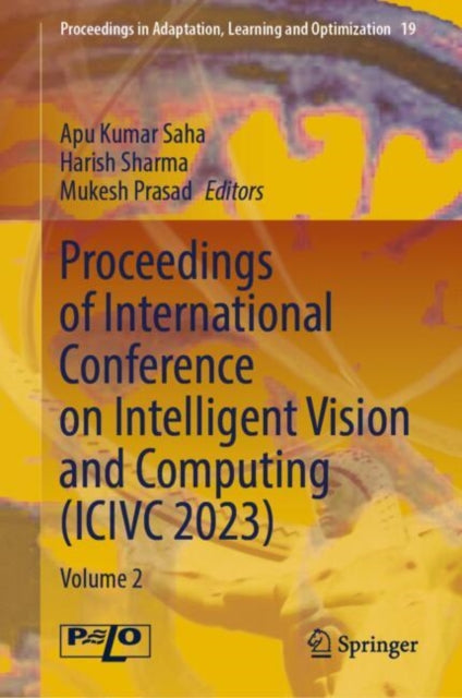 Book cover of: Proceedings of International Conference on Intelligent Vision and Computing (ICIVC 2023). By: Apu Kumar Saha