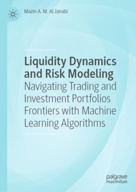 Book cover of: Liquidity Dynamics and Risk Modeling. By: Mazin A. M. Al Janabi