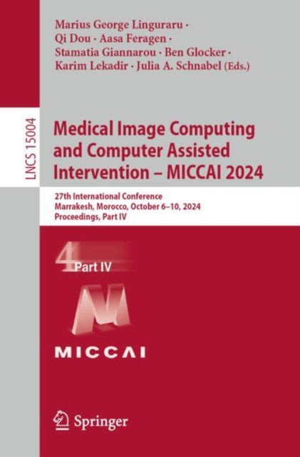 Book cover of: Medical Image Computing and Computer Assisted Intervention – MICCAI 2024. By: Marius George Linguraru