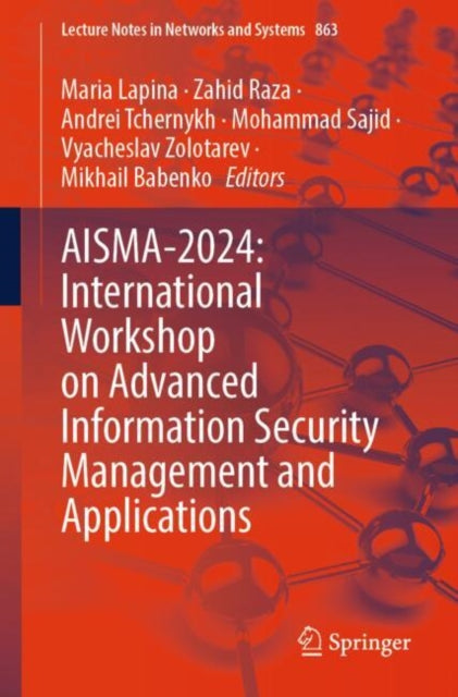 Book cover of: AISMA-2024: International Workshop on Advanced Information Security Management and Applications. By: Maria Lapina