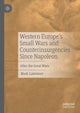 Book cover of: Western Europe’s Small Wars and Counterinsurgencies Since Napoleon. By: Mark Lawrence