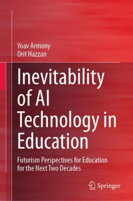 Book cover of: Inevitability of AI Technology in Education. By: Yoav Armony
