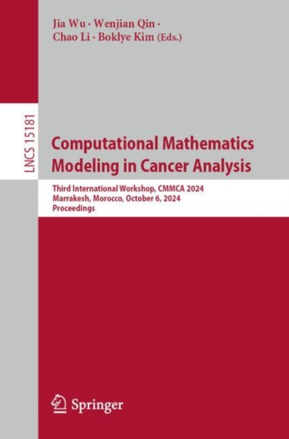 Book cover of: Computational Mathematics Modeling in Cancer Analysis. By: Jia Wu