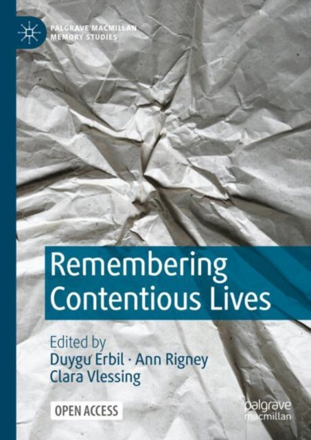 Book cover of: Remembering Contentious Lives. By: Ann Rigney