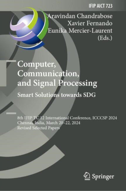 Book cover of: Computer, Communication, and Signal Processing. Smart Solutions Towards SDG. By: Aravindan Chandrabose