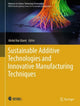 Book cover of: Sustainable Additive Technologies and Innovative Manufacturing Techniques. By: Abdul Hai Alami