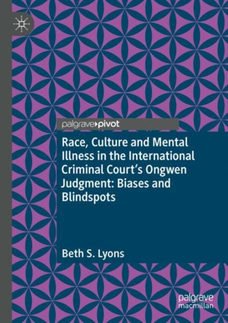 Race, Culture and Mental Illness in the International Criminal Court’s Ongwen Judgment