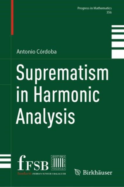 Book cover of: Suprematism in Harmonic Analysis. By: Antonio Córdoba