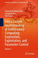 Book cover of: Into a Deeper Understanding of Evolutionary Computing: Exploration, Exploitation, and Parameter Control. By: Abdul Hanif Abdul Halim