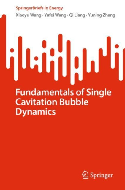 Book cover of: Fundamentals of Single Cavitation Bubble Dynamics