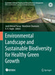 Book cover of: Environmental Landscape and Sustainable Biodiversity for Healthy Green Growth. By: Javid A. Parray