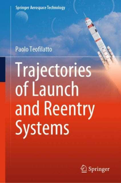 Book cover of: Trajectories of Launch and Reentry Systems. By: Paolo Teofilatto