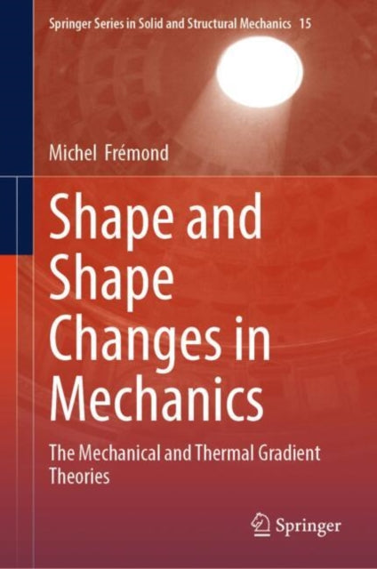Book cover of: Shape and Shape Changes in Mechanics. By: Michel émond