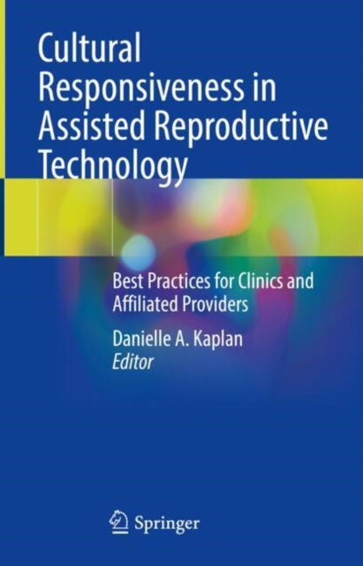 Book cover of: Cultural Responsiveness in Assisted Reproductive Technology. By: Danielle A. Kaplan