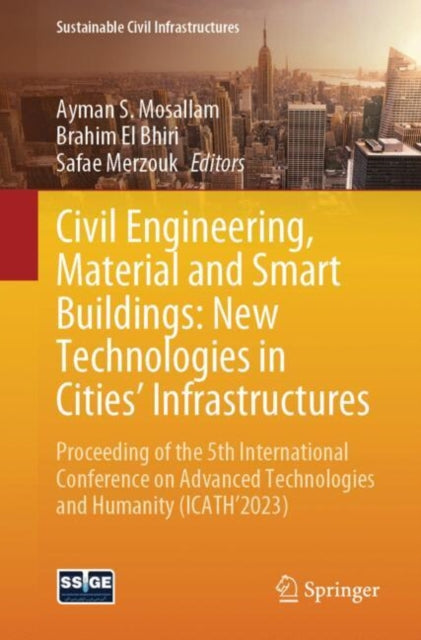 Book cover of: Civil Engineering, Material and Smart Buildings: New Technologies in Cities' Infrastructures. By: Ayman S. Mosallam