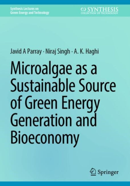 Book cover of: Microalgae as a Sustainable Source of Green Energy Generation and Bioeconomy. By: Javid A. Parray