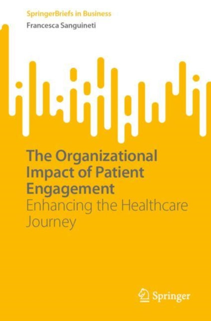 Book cover of: Organizational Impact of Patient Engagement. By: Francesca Sanguineti