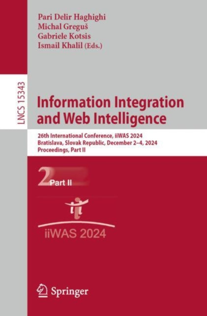 Book cover of: Information Integration and Web Intelligence. By: Pari Delir Haghighi