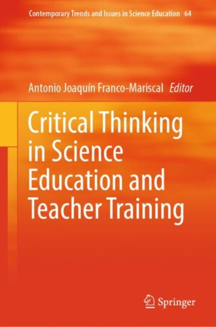 Book cover of: Critical Thinking in Science Education and Teacher Training. By: Antonio Joaquín Franco-Mariscal